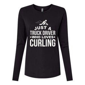 Just A Truck Driver Who Loves Curling Funny Curling Womens Cotton Relaxed Long Sleeve T-Shirt