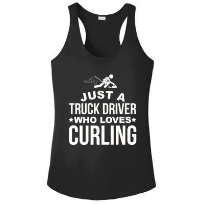 Just A Truck Driver Who Loves Curling Funny Curling Ladies PosiCharge Competitor Racerback Tank