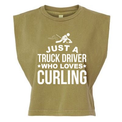 Just A Truck Driver Who Loves Curling Funny Curling Garment-Dyed Women's Muscle Tee