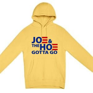 Joe And The Ho Gotta Gotta Go Funny Anti Biden Harris Premium Pullover Hoodie