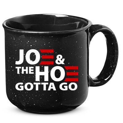 Joe And The Ho Gotta Gotta Go Funny Anti Biden Harris 15oz Campfire Ceramic Mug