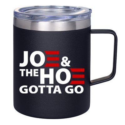 Joe And The Ho Gotta Gotta Go Funny Anti Biden Harris 12oz Stainless Steel Coffee Mug
