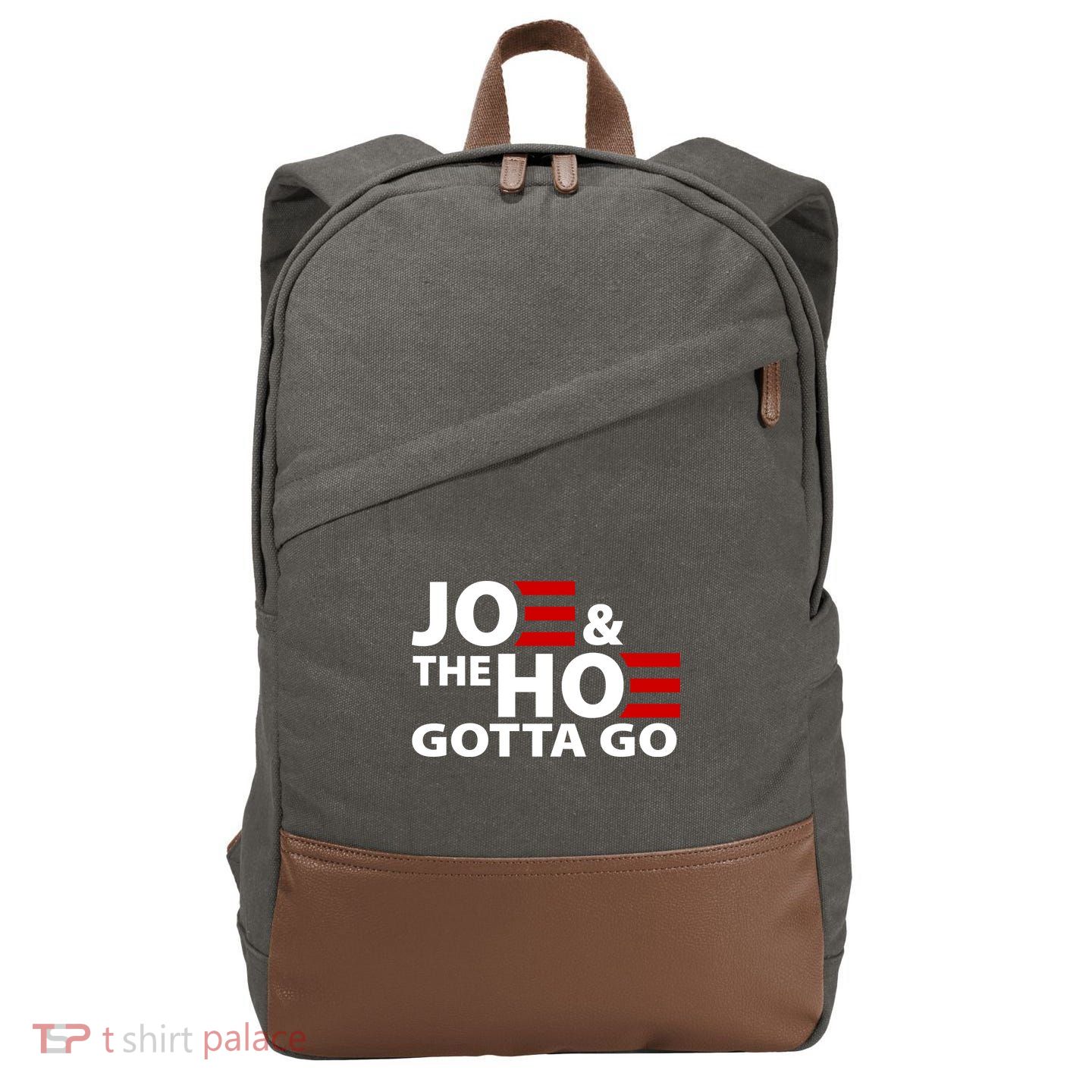 Joe And The Ho Gotta Gotta Go Funny Anti Biden Harris Cotton Canvas Backpack