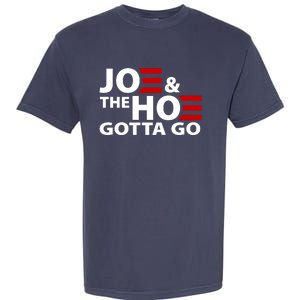 Joe And The Ho Gotta Gotta Go Funny Anti Biden Harris Garment-Dyed Heavyweight T-Shirt