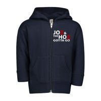 Joe And The Ho Gotta Gotta Go Funny Anti Biden Harris Toddler Zip Fleece Hoodie