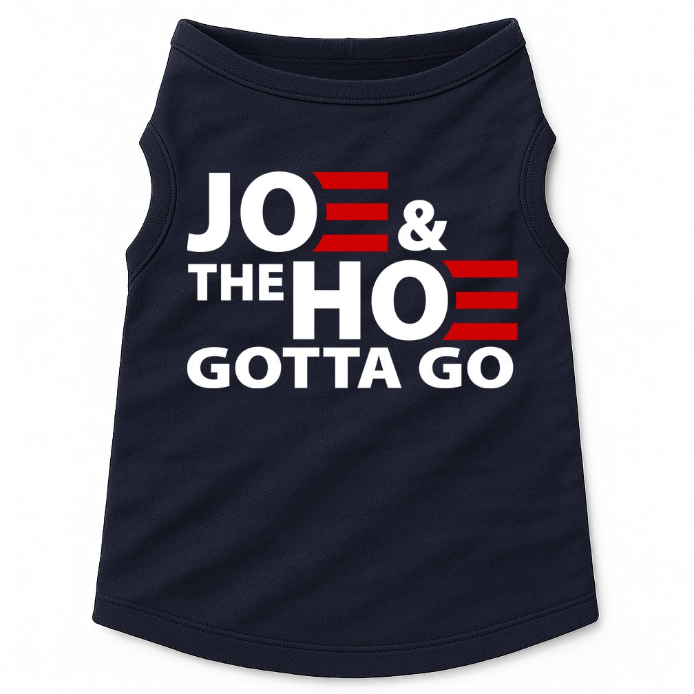 Joe And The Ho Gotta Gotta Go Funny Anti Biden Harris Doggie Tank