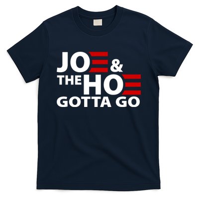 Joe And The Ho Gotta Gotta Go Funny Anti Biden Harris T-Shirt