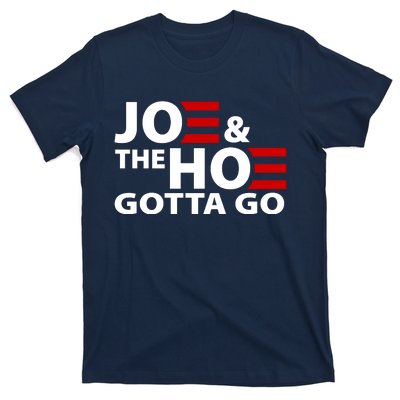 Joe And The Ho Gotta Gotta Go Funny Anti Biden Harris T-Shirt