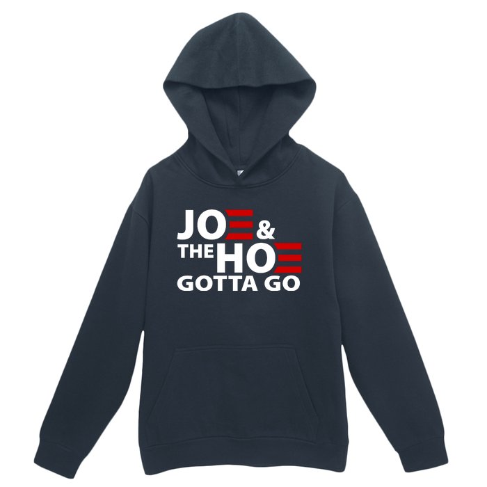 Joe And The Ho Gotta Gotta Go Funny Anti Biden Harris Urban Pullover Hoodie