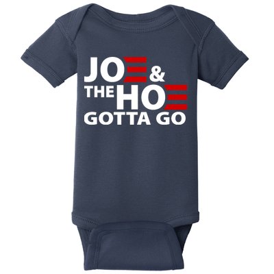 Joe And The Ho Gotta Gotta Go Funny Anti Biden Harris Baby Bodysuit