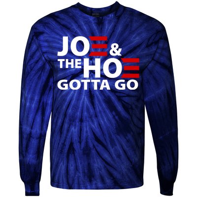 Joe And The Ho Gotta Gotta Go Funny Anti Biden Harris Tie-Dye Long Sleeve Shirt