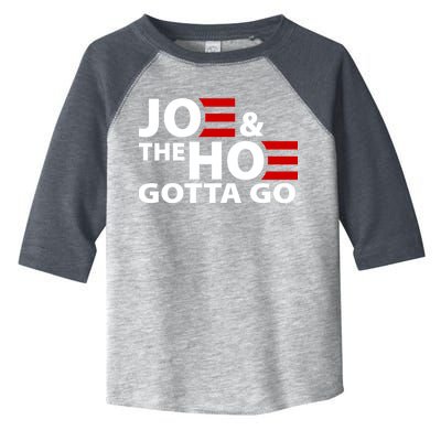 Joe And The Ho Gotta Gotta Go Funny Anti Biden Harris Toddler Fine Jersey T-Shirt