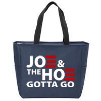 Joe And The Ho Gotta Gotta Go Funny Anti Biden Harris Zip Tote Bag