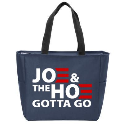 Joe And The Ho Gotta Gotta Go Funny Anti Biden Harris Zip Tote Bag