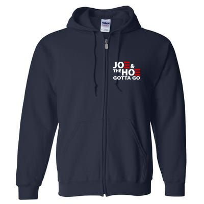 Joe And The Ho Gotta Gotta Go Funny Anti Biden Harris Full Zip Hoodie