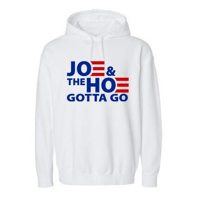 Joe And The Ho Gotta Gotta Go Funny Anti Biden Harris Garment-Dyed Fleece Hoodie