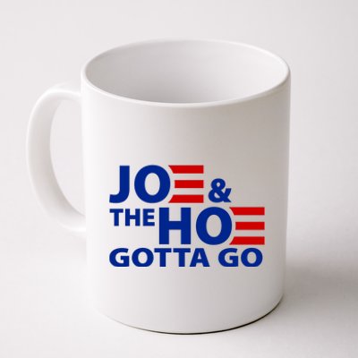 Joe And The Ho Gotta Gotta Go Funny Anti Biden Harris Coffee Mug