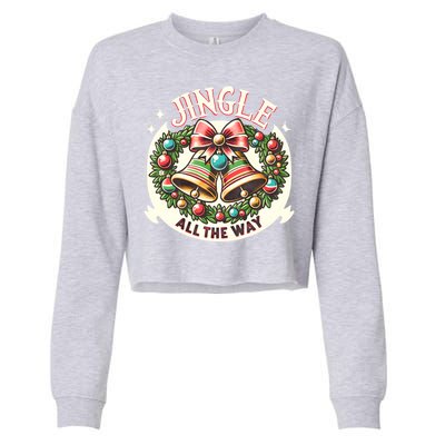 Jingle All The Way Holidays Family Funny Christmas Gift Cropped Pullover Crew