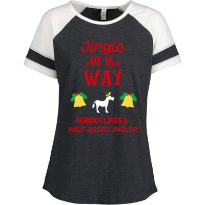 Jingle All The Way Nobody Likes A Halfassed Jingler Gift Enza Ladies Jersey Colorblock Tee