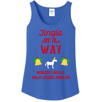 Jingle All The Way Nobody Likes A Halfassed Jingler Gift Ladies Essential Tank