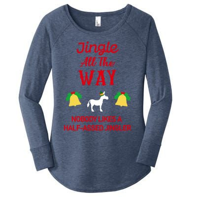 Jingle All The Way Nobody Likes A Halfassed Jingler Gift Women's Perfect Tri Tunic Long Sleeve Shirt