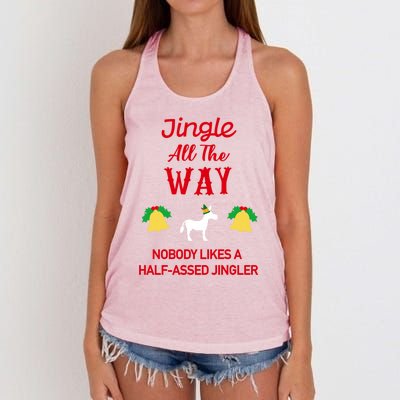 Jingle All The Way Nobody Likes A Halfassed Jingler Gift Women's Knotted Racerback Tank