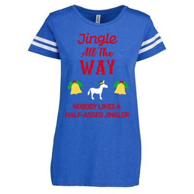 Jingle All The Way Nobody Likes A Halfassed Jingler Gift Enza Ladies Jersey Football T-Shirt