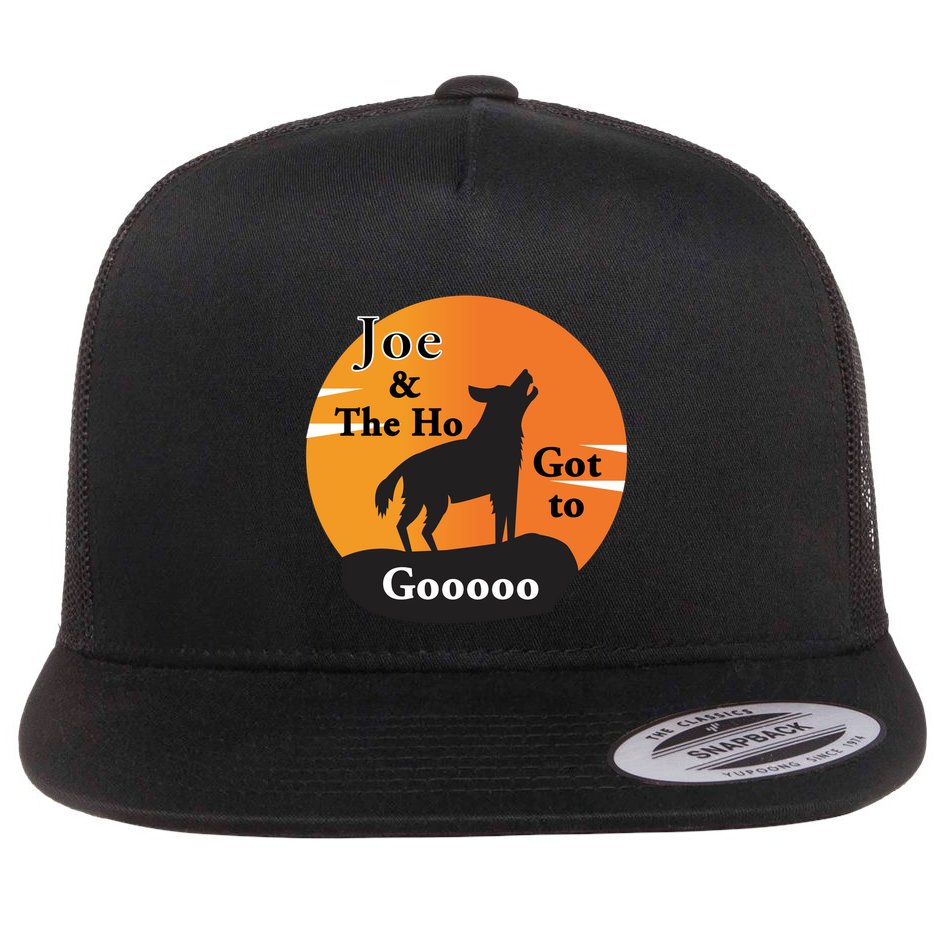 Joe And The Ho Hot To Gooooo Flat Bill Trucker Hat