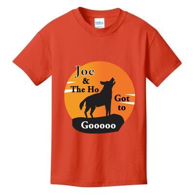 Joe And The Ho Hot To Gooooo Kids T-Shirt