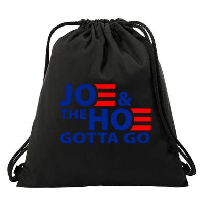 Joe And The Ho Gotta Gotta Go Funny Anti Biden Harris Drawstring Bag