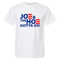 Joe And The Ho Gotta Gotta Go Funny Anti Biden Harris Garment-Dyed Heavyweight T-Shirt