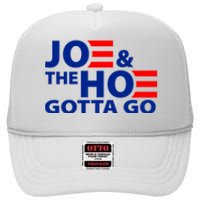 Joe And The Ho Gotta Gotta Go Funny Anti Biden Harris High Crown Mesh Back Trucker Hat