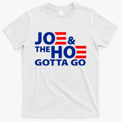 Joe And The Ho Gotta Gotta Go Funny Anti Biden Harris T-Shirt