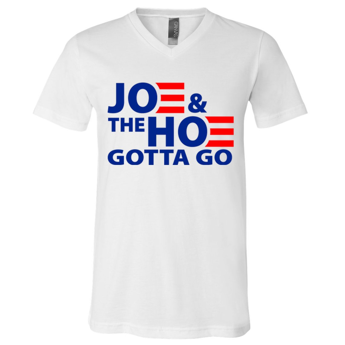 Joe And The Ho Gotta Gotta Go Funny Anti Biden Harris V-Neck T-Shirt