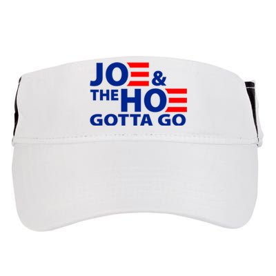 Joe And The Ho Gotta Gotta Go Funny Anti Biden Harris Adult Drive Performance Visor