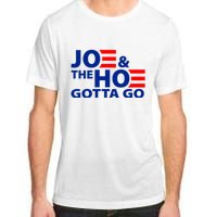 Joe And The Ho Gotta Gotta Go Funny Anti Biden Harris Adult ChromaSoft Performance T-Shirt