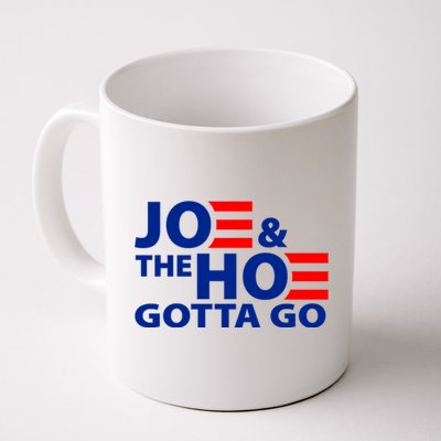Joe And The Ho Gotta Gotta Go Funny Anti Biden Harris Mug
