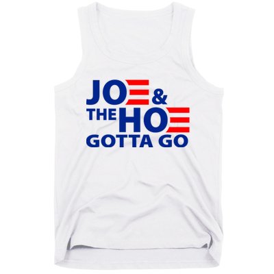 Joe And The Ho Gotta Gotta Go Funny Anti Biden Harris Tank Top