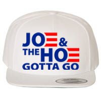 Joe And The Ho Gotta Gotta Go Funny Anti Biden Harris Wool Snapback Cap