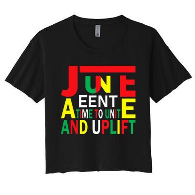 Juneteenth a time to unite and uplift Women's Crop Top Tee