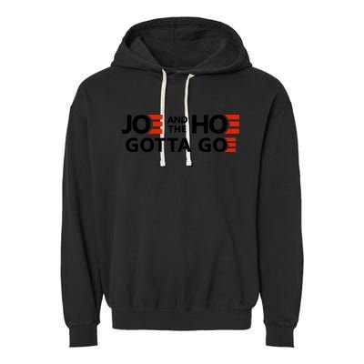 Joe And The Ho Gotta Go!! Garment-Dyed Fleece Hoodie