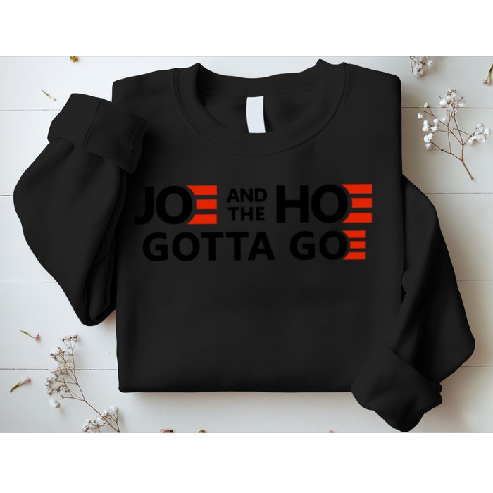 Joe And The Ho Gotta Go!! Sweatshirt