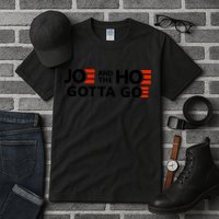 Joe And The Ho Gotta Go!! Tall T-Shirt