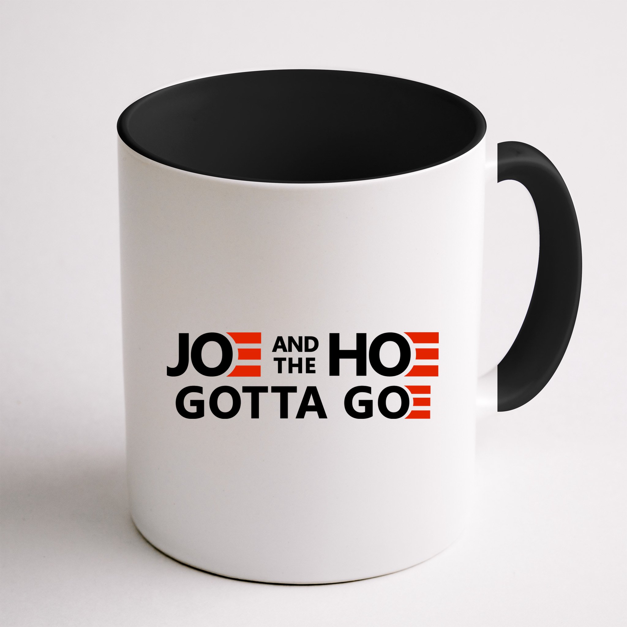 Joe And The Ho Gotta Go!! Mug