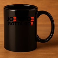 Joe And The Ho Gotta Go!! 11oz C Handle Ceramic Mug