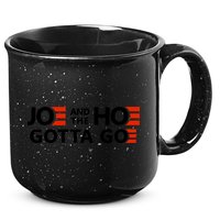 Joe And The Ho Gotta Go!! 15oz Campfire Ceramic Mug