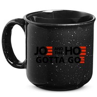 Joe And The Ho Gotta Go!! 15oz Campfire Ceramic Mug