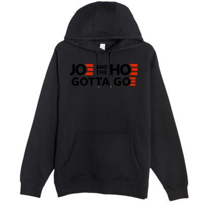 Joe And The Ho Gotta Go!! Premium Pullover Hoodie