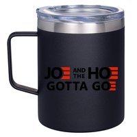 Joe And The Ho Gotta Go!! 12oz Stainless Steel Coffee Mug