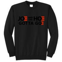 Joe And The Ho Gotta Go!! Tall Sweatshirt